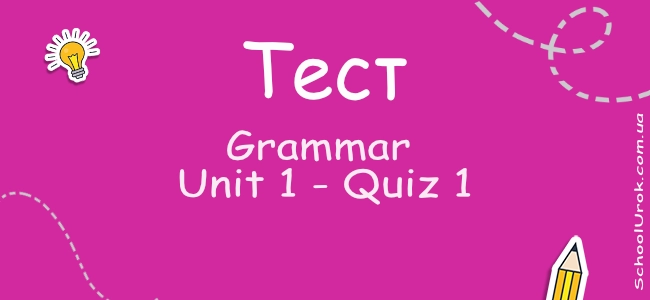 Grammar Unit 1 - Quiz 1